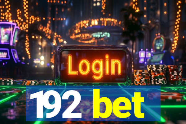 192 bet