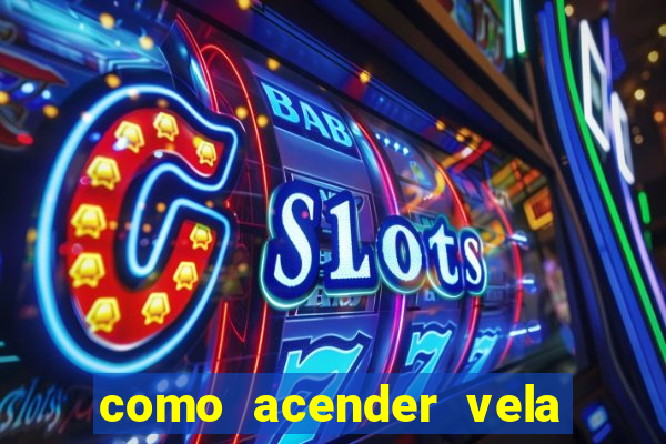como acender vela no cruzeiro