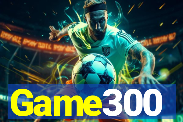 Game300