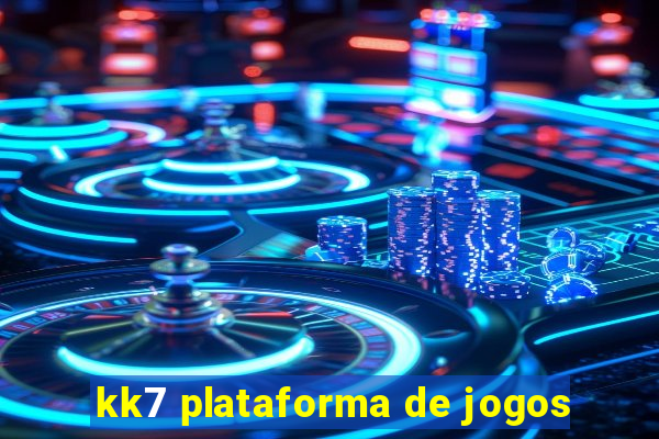 kk7 plataforma de jogos