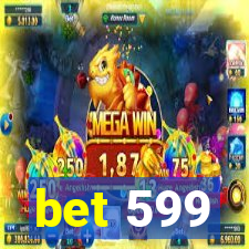 bet 599