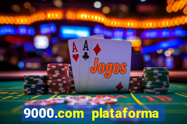 9000.com plataforma de jogos