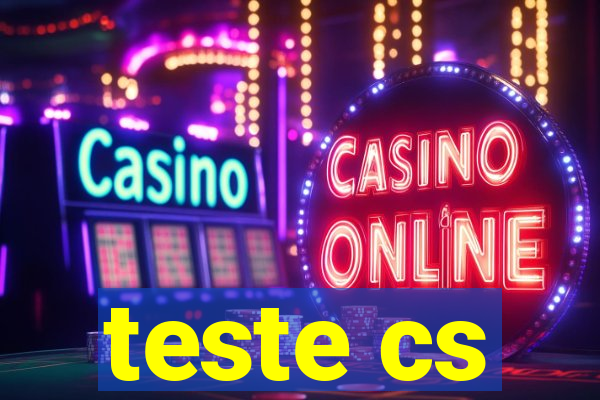 teste cs
