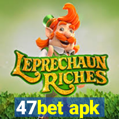 47bet apk