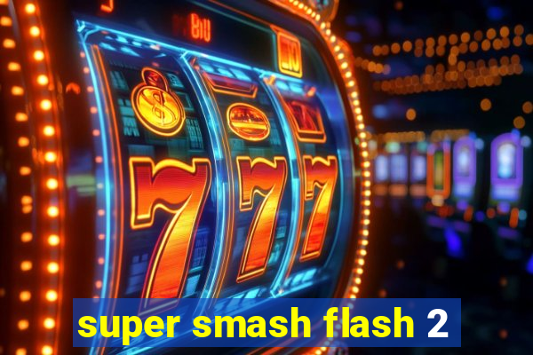 super smash flash 2
