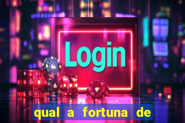 qual a fortuna de fernandin oig