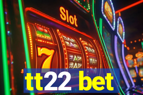 tt22 bet