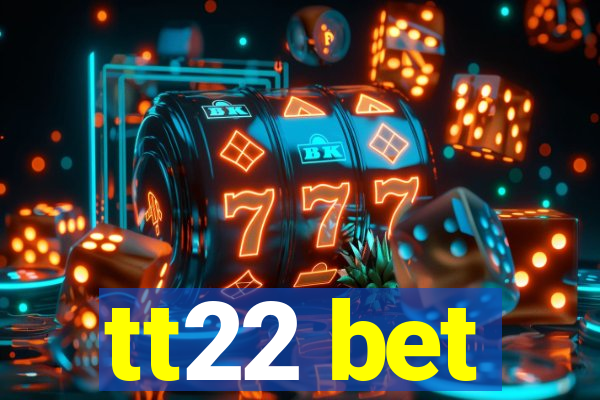 tt22 bet