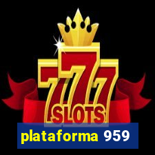 plataforma 959