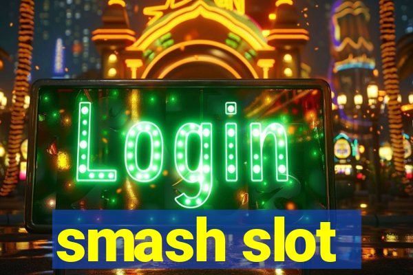 smash slot