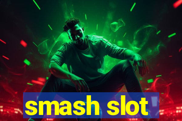 smash slot