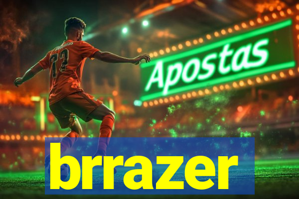 brrazer