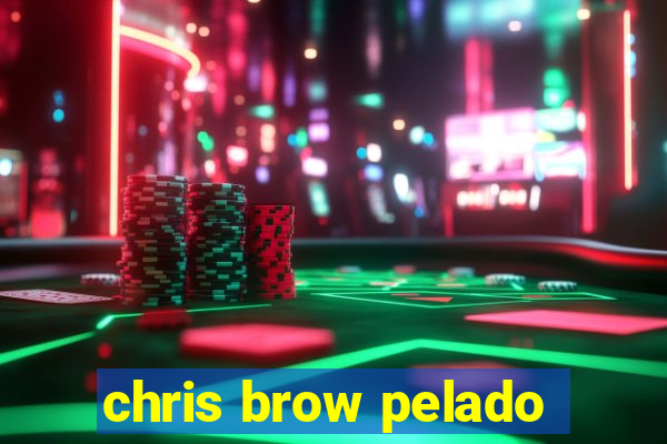 chris brow pelado