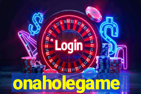 onaholegame