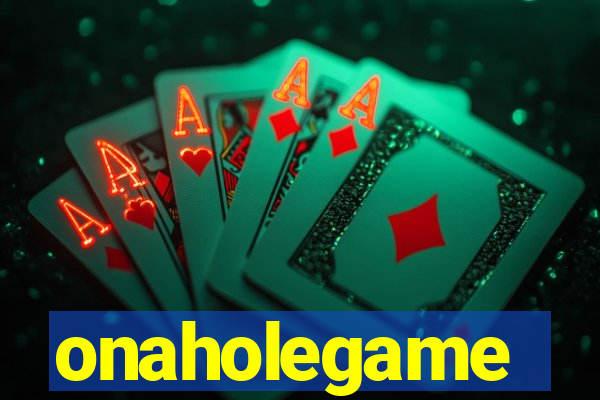 onaholegame