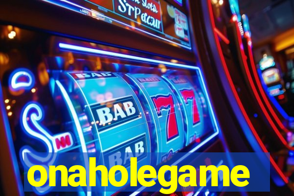 onaholegame