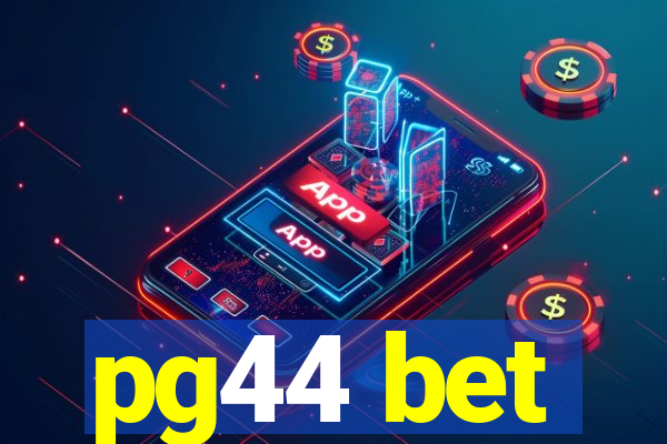 pg44 bet