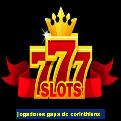jogadores gays do corinthians