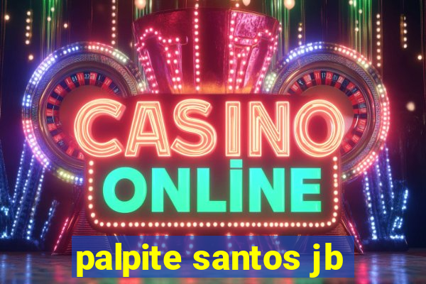 palpite santos jb