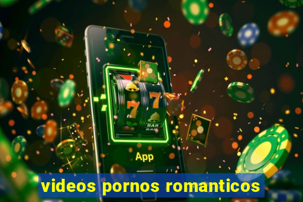 videos pornos romanticos