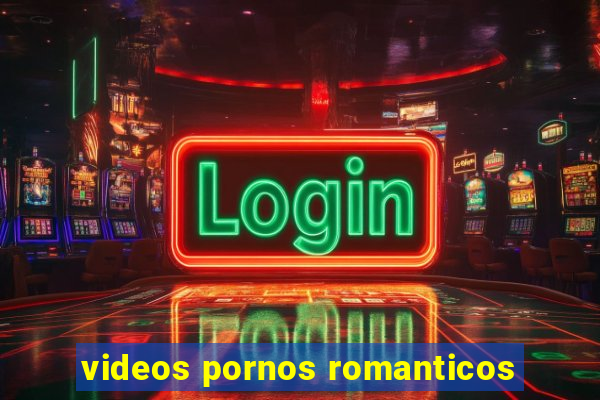 videos pornos romanticos