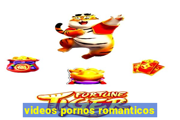videos pornos romanticos
