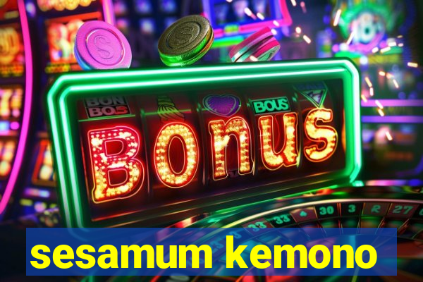 sesamum kemono