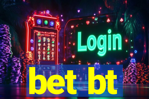 bet bt