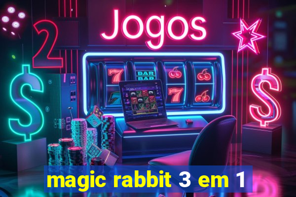 magic rabbit 3 em 1