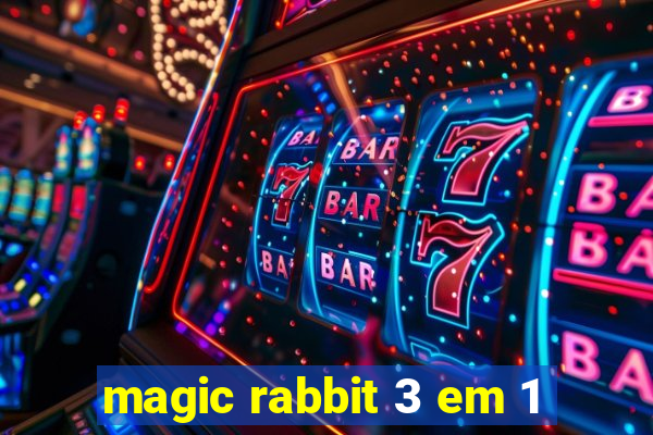 magic rabbit 3 em 1