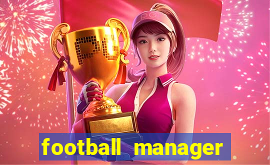 football manager 2024 crackeado