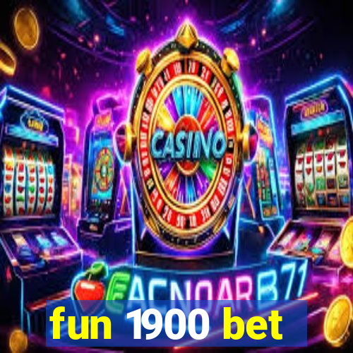fun 1900 bet