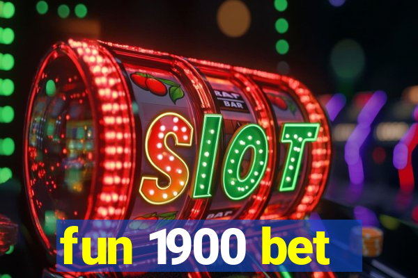 fun 1900 bet
