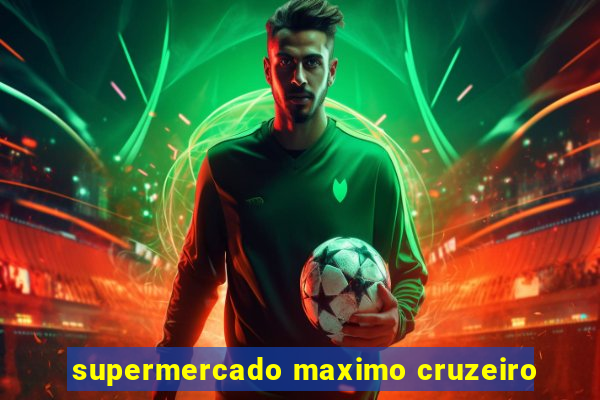 supermercado maximo cruzeiro