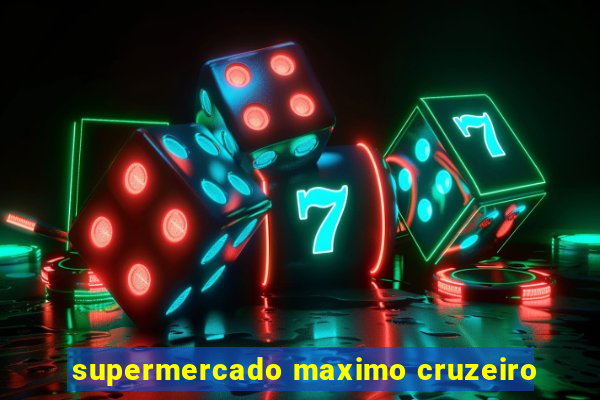supermercado maximo cruzeiro