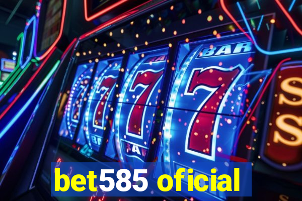 bet585 oficial