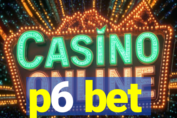 p6 bet