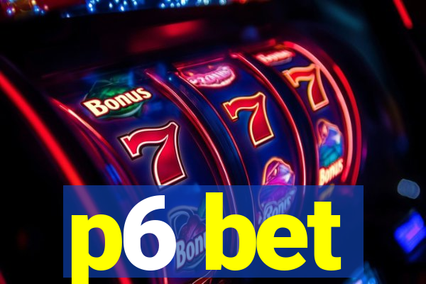 p6 bet