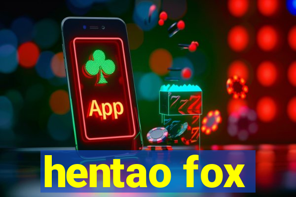 hentao fox