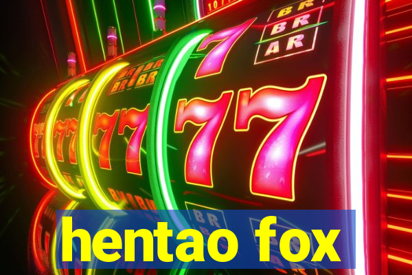 hentao fox