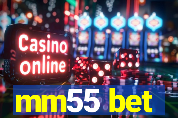 mm55 bet