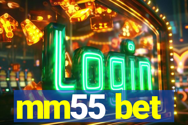 mm55 bet