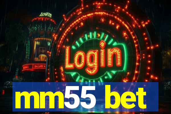 mm55 bet