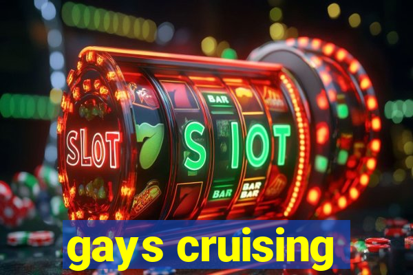 gays cruising