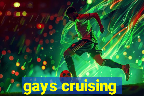 gays cruising