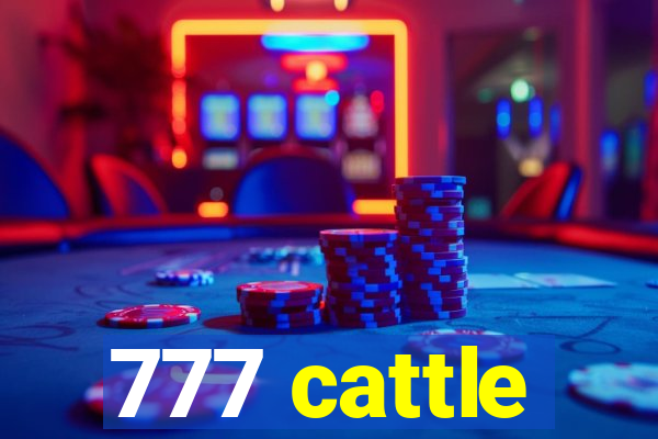 777 cattle