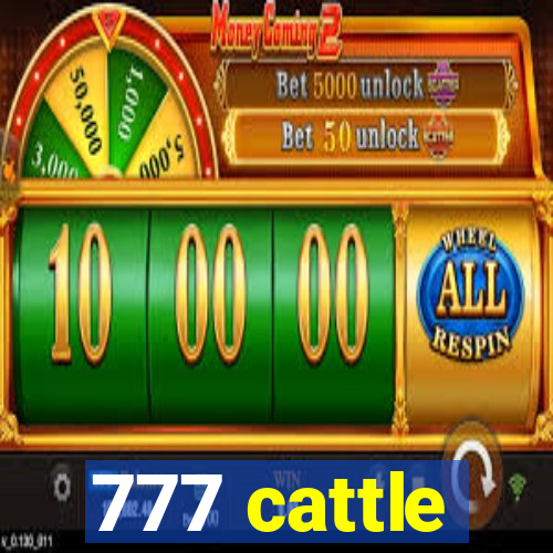 777 cattle