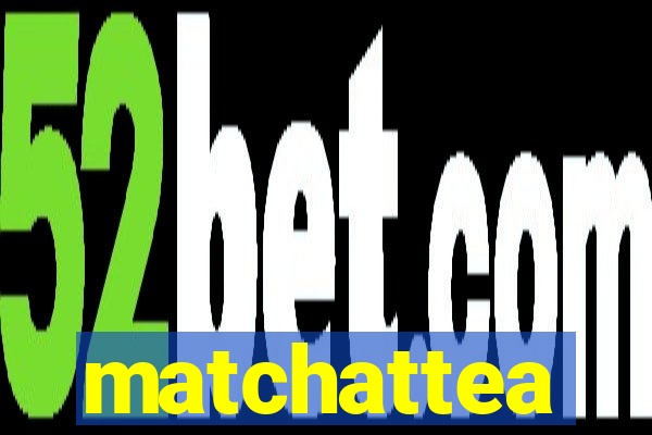 matchattea