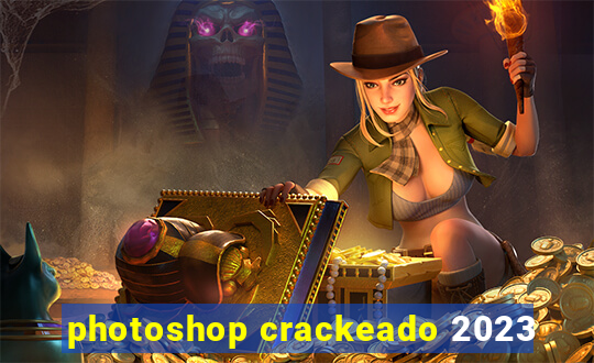 photoshop crackeado 2023