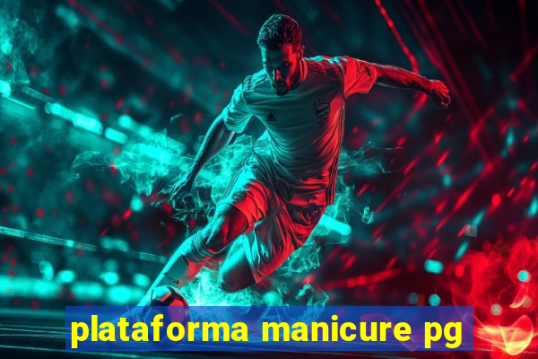 plataforma manicure pg
